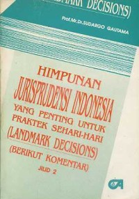 Image of Himpunan Jurisprudensi Indonesia yang Penting Untuk Praktek Sehari-Hari (Landmark Decision), Berikut Komentar Jilid 2