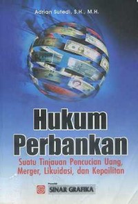 Image of HUKUM PERBANKAN suatu tinjauan pencucian uang, merger, likuidasi dan kepailitan