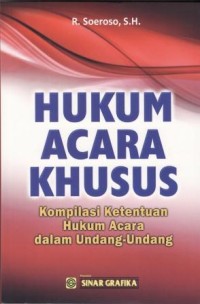 Image of Hukum Acara Khusus : Kompilasi ketentuan hukum acara dalam undang-undang