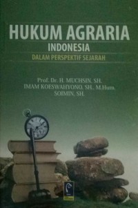 Image of Hukum Agraria Indonesia : Dalam Perspektif Sejarah