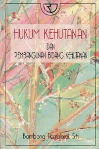 Image of Hukum Kehutanan dan Pembangunan Bidang Kehutanan