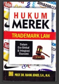 Image of Hukum Merek Trademark Law : dalam era global & integrasi ekonomi