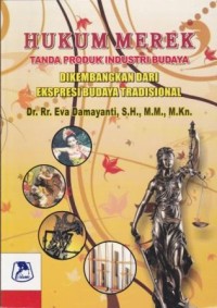Image of Hukum Merek : tanpa produk industri budaya dikembangkan dari ekspresi budaya tradisional