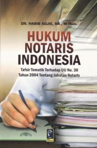 Image of Hukum Notaris Indonesia : Tafsir tematik terhadap UU No. 30 tahun 2004 tentang jabatan notaris
