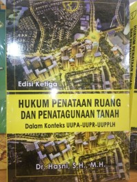 Image of Hukum Penataan Ruang dan PEnatagunaan Tanah dalam Konteks UUPA-UUPR-UUPPLH.