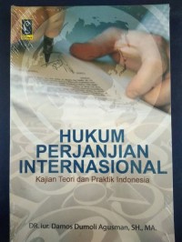 Image of Hukum Perjanjian Internasional :Kajian Teori dan Praktek Indonesia