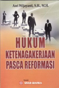 Image of Hukum Ketenagakerjaan Pasca Reformasi