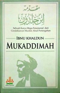Image of Sebuah Karya Mega Fenomenal dari Cendikiawan Muslim abad Pertengahan, Ibnu Khaldun : Mukaddimah.