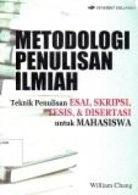 Image of Metodologi Penulisan Ilmiah Teknik Penulisan Esai, Skripsi, Tesis, & Disertasi untuk Mahasiswa
