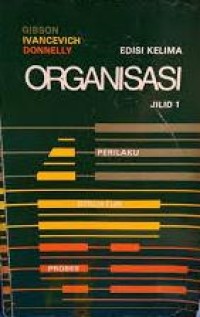 Image of Organisasi : Perilaku, struktur, proses