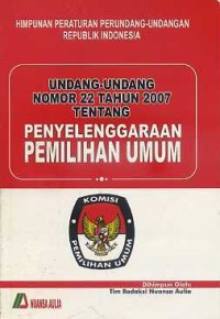 Image of UU Nomor 22 Tahun 2007 tentang Penyelenggaraan Pemilihan Umum