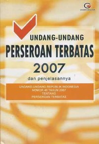 Image of Undang-Undang Perseroan Terbatas 2007 dan Penjelasannya