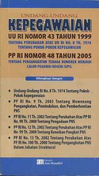 Image of Undang-Undang Kepegawaian Undang-Undang Nomor 43 Tahun 1999 dan PP RI Nomor 48 Tahun 2005 Tentang Pengangkatan Tenaga Honorer Menjadi Calon Pegawai Negeri Sipil