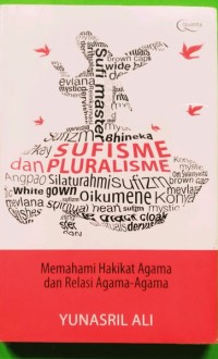 Image of Sufisme dan Pluralisme : Memahami Hakikat Agama dan Relasi Agama - Agama