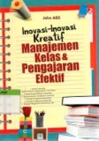 Image of Inovasi - Inovasi Kreatif Manajemen Kelas & Pengajaran Efektif