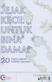 Image of Jejak kecil Untuk Bina damai : 20 catatan inspiratif CONVEY Indonesia