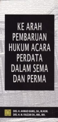 Image of Ke Arah Pembaruan Hukum Acara Perdata dlm SEMA dan PERMA