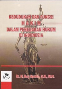 Image of Kedudukan dan Fungsi Hakim dalam Penegakan Hukum Di Indonesia