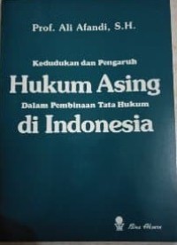 Image of Kedudukan dan Pengaruh Hukum Asing dalam Pembinaan tata hukum Indonesia