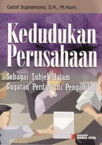 Image of Kedudukan Perusahaan Sebagai Subjek Dalam Gugatan Perdata di Pengadilan