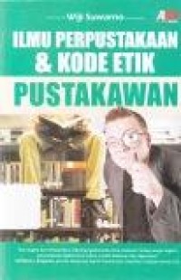 Image of Ilmu Perpustakaan & Kode Etik Pustakawan