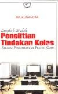Image of Langkah Mudah Penelitian Tindakan Kelas Sebagai Pengembangan Profesi Guru