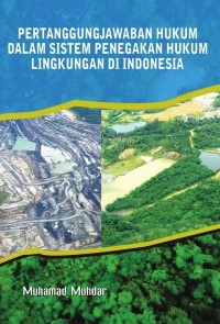 Image of Pertanggungjawaban Hukum Dalam Sistem Penegakan Hukum Lingkungan di Indonesia