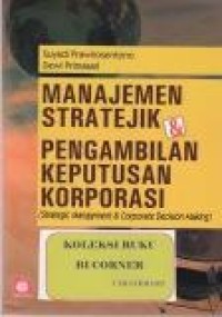 Image of Manajemen Stratejik & Pengambilan keputusan Korporasi = (Strategic Management & Corporate Decision Making)