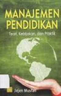 Image of Manajemen Pendidikan Teori, Kebijakan, dan Praktik