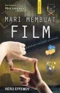 Image of Mari Membuat Film : Panduan Menjadi Produser