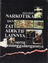Image of Masalah Narkotika dan Zat Adiktif Lainnya Serta Penanggulangannya