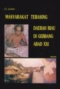 Image of Masyarakat Terasing Daerah Riau di Gerbang Abad XXI