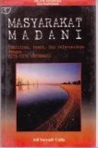 Image of Masyarakat Madani : Pemikiran, teori, dan relevansinya dengan cita-cita reformasi