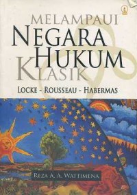 Image of Melampaui Negara hukum Klasik Locke - Rousseau - Habermas