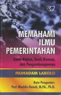 Image of Memahami Ilmu Pemerintahan : Suatu kajian, teori, konsep dan pengembangannya