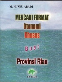 Image of Mencari Format Otonomi Khusus Buat Provinsi Riau