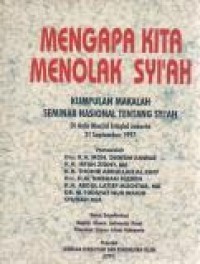 Image of Mengapa Kita Menolak Syiah : Kumpulam Makalah Seminar Nasional Sehari Tentang Syi'ah