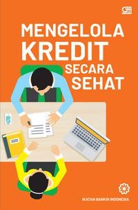 Image of Mengelola Kredit Secara Sehat.