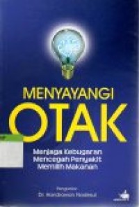 Image of Menyayangi Otak : Menjaga kebugaran, mencegah penyakit, memilih makanan