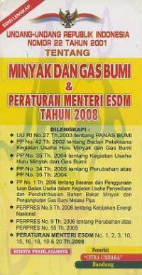 Image of Undang-Undang RI Nomor 22 tahun 2001 Tentang Minyak dan Gas Bumi dan Peraturan Mentri ESDM tahun 2008