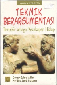 Image of Teknik Beragumentasi : Berpikir sebagai Kecakapan Hidup