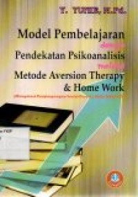 Image of Model Pembelajaran dengan Pendekatan Psikoanalisis melalui Metode Aversion Therapy & Home Work