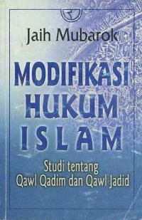 Image of Modifikasi Hukum Islam Studi tentang Qawl Qadim dan Qawl Jadid