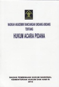 Image of Naskah Akademik Rancangan Undang-Undang Tentang Hukum acara Pidana