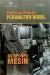 Image of Panduan Praktis perawatan mobil Komponen Mesin