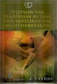 Image of Pelepasan Hak,Pembebasan Hutang dan merelakan Hak (Rechtsverwerking)