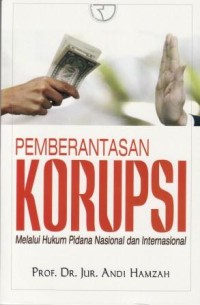 Image of Pemberantasan Korupsi : Melalui Hukum Pidana Nasional dan Internasional