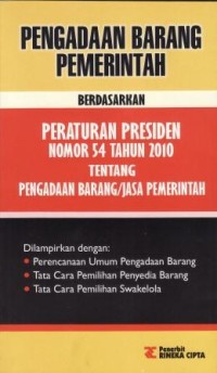 Image of Pengadaan Barang Pemerintah : Berdasarkan Peraturan Presiden No. 54 Thn 2010 Tentang Pengadaan Barang/Jasa Pemerintah