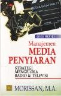 Image of Manajemen Media Penyiaran : Srategi mengelola radio & televisi
