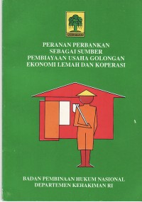 Image of Peranan Perbankan Sebagai Sumber Pembiayaan USaha Golongan Ekonomi Lemah dan Koperasi